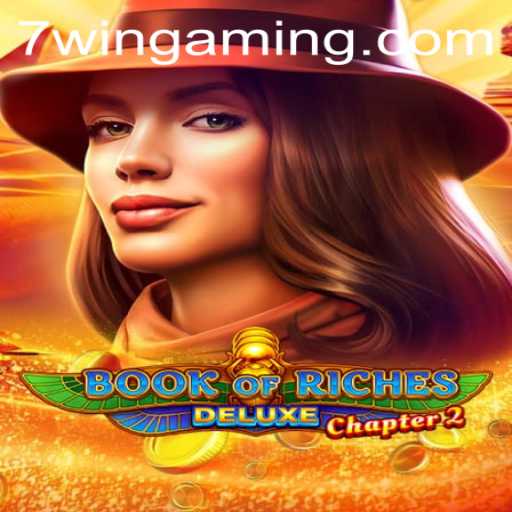 Exploring the Thrills of Book of Riches Deluxe Chapter 2: Unleashing the Power of 7WIN