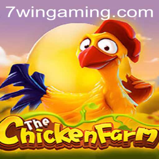 Exploring the Exciting World of ChickenFarm and the Magic of 7WIN